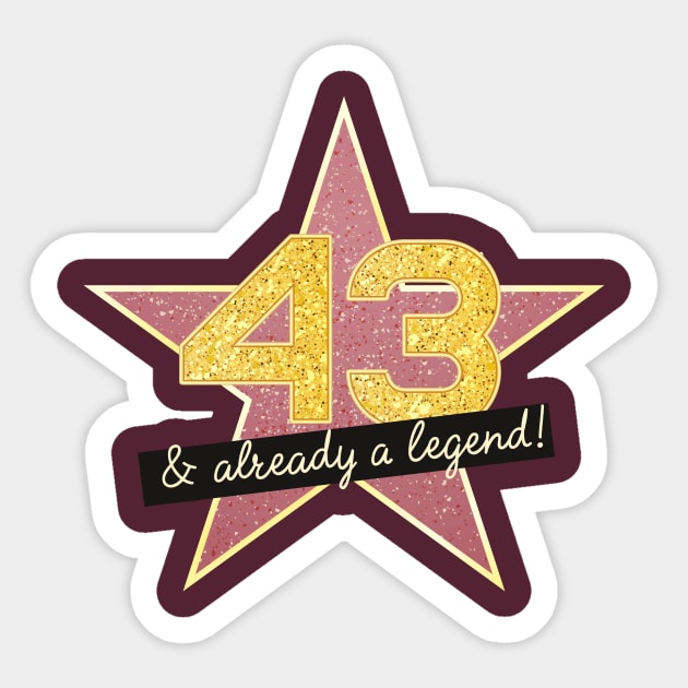 43rd Birthday Gifts - 43 Years old & Already a Legend Sticker by BetterManufaktur